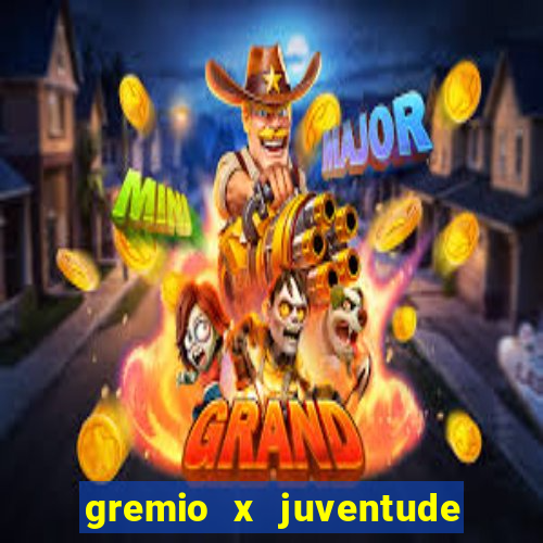 gremio x juventude ao vivo